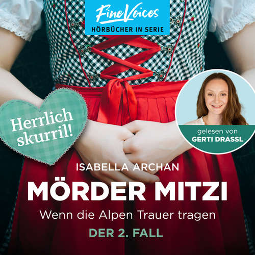 Hoerbuch Wenn die Alpen Trauer tragen - MörderMitzi und Agnes Kirschnagel, Band 2 - Isabella Archan - Gerti Drassl