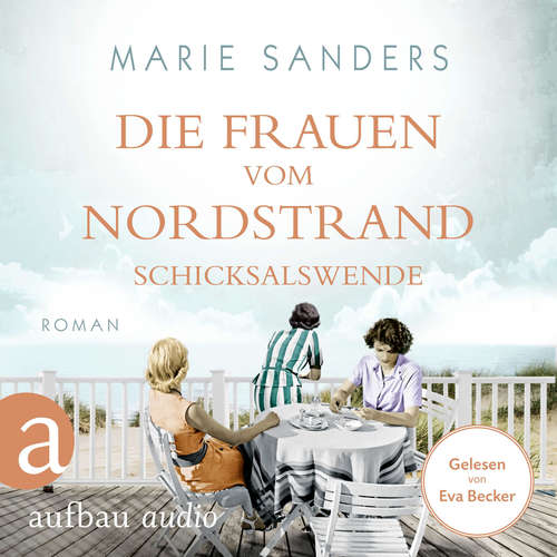 Hoerbuch Die Frauen vom Nordstrand - Schicksalswende - Die Seebad-Saga, Band 2 - Marie Sanders - Eva Becker