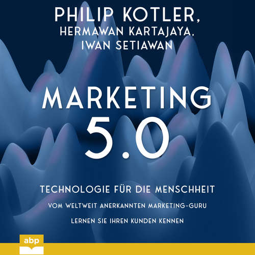 Hoerbuch Marketing 5.0 - Technologie für die Menschheit - Philip Kotler - Arvid Schalle