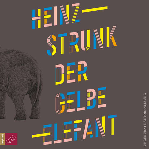 Hoerbuch Der gelbe Elefant - Heinz Strunk - Heinz Strunk