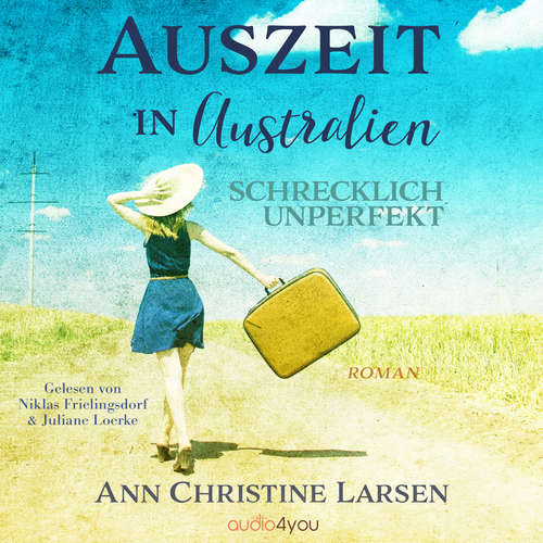 Hoerbuch Auszeit in Australien - Ann Christine Larsen - Juliane Loerke