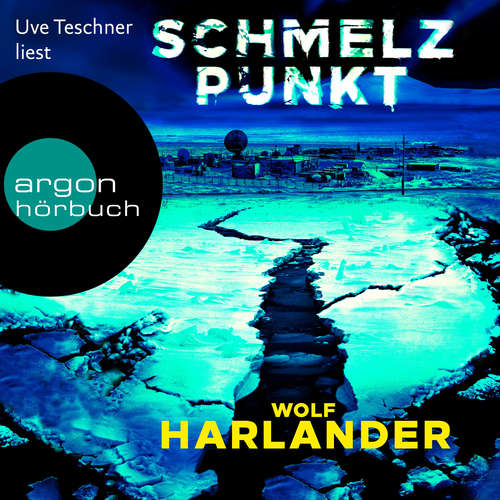 Hoerbuch Schmelzpunkt - Wolf Harlander - Uve Teschner