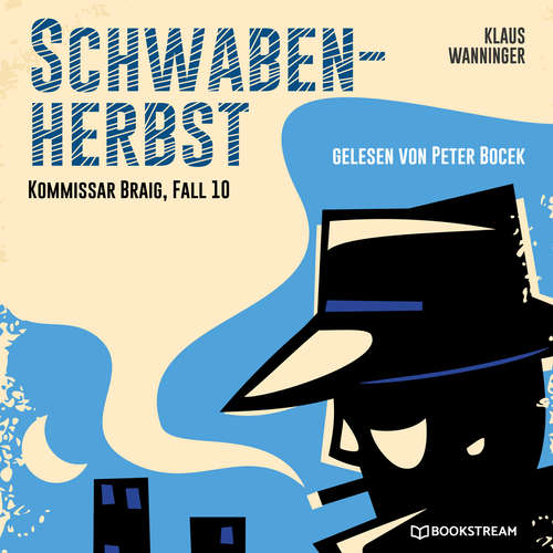Hoerbuch Schwaben-Herbst - Kommissar Braig, Fall 10 - Klaus Wanninger - Peter Bocek