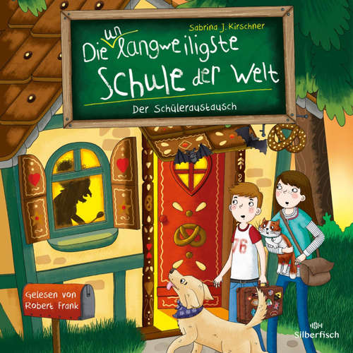 Hoerbuch Die unlangweiligste Schule der Welt 7: Der Schüleraustausch - Sabrina J. Kirschner - Robert Frank