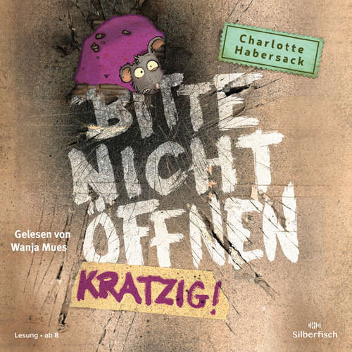 Hoerbuch Bitte nicht öffnen 8: Kratzig! - Charlotte Habersack - Wanja Mues