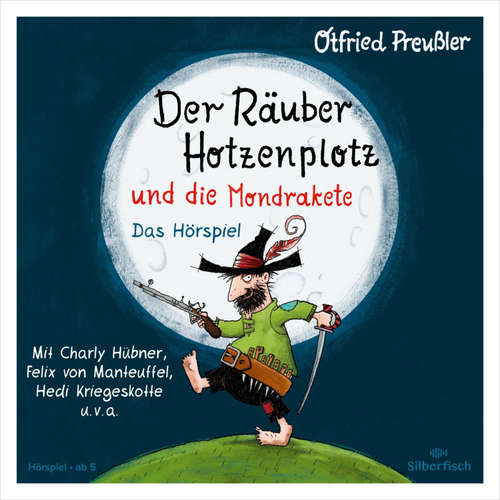 Hoerbuch Der Räuber Hotzenplotz - Hörspiele: Der Räuber Hotzenplotz und die Mondrakete - Das Hörspiel - Otfried Preußler - Charly Hübner