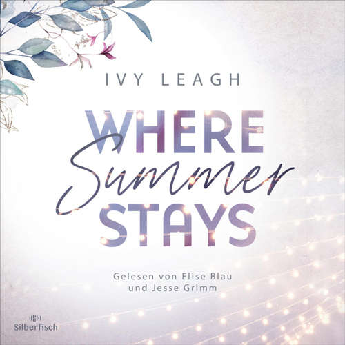 Hoerbuch Festival-Serie 1: Where Summer stays - Ivy Leagh - Elise Blau