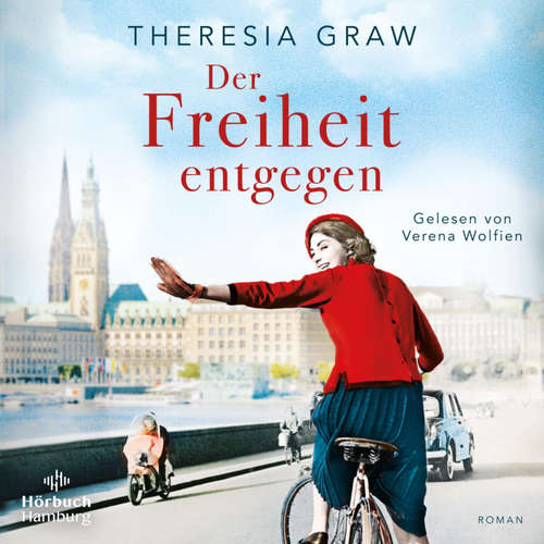 Hoerbuch Der Freiheit entgegen (Die Gutsherrin-Saga 3) - Theresia Graw - Verena Wolfien