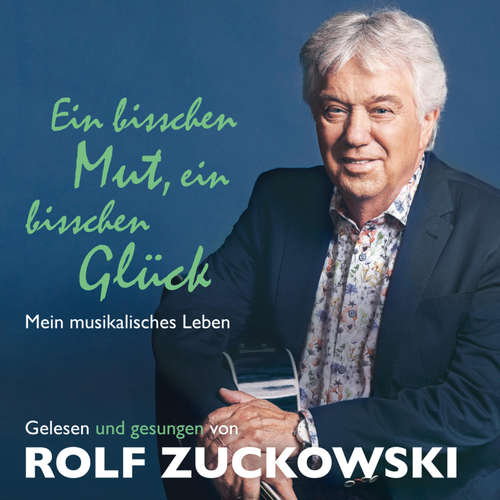 Hoerbuch Ein bisschen Mut, ein bisschen Glück - Rolf Zuckowski - Rolf Zuckowski