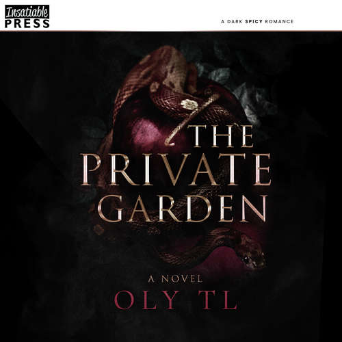 Audiobook The Private Garden - A dark spicy romance - Oly TL - Jameson Adams