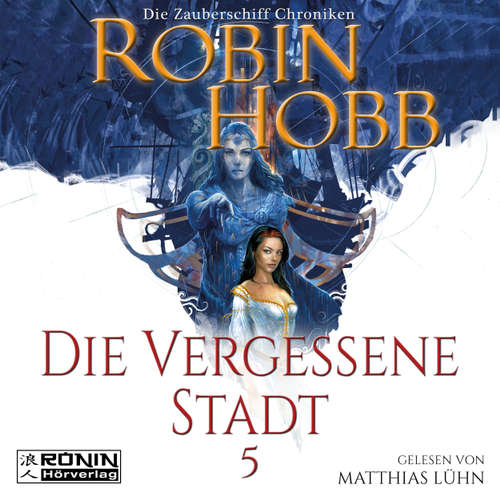 Hoerbuch Die vergessene Stadt - Die Zauberschiff-Chroniken 5 - Robin Hobb - Matthias Lühn Hoerbuch Die vergessene Stadt - Die Zauberschiff-Chroniken 5 - Robin Hobb - Matthias Lühn