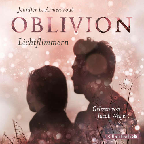 Hoerbuch Lichtflimmern - Onyx aus Daemons Sicht erzählt - Oblivion - Jennifer L. Armentrout - Jacob Weigert Hoerbuch Lichtflimmern - Onyx aus Daemons Sicht erzählt - Oblivion - Jennifer L. Armentrout - Jacob Weigert