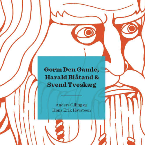 Audiokniha Kongerækken: Gorm den Gamle, Harald Blåtand & Svend Tveskæg - Anders Asbjørn Olling - Anders Asbjørn Olling Audiokniha Kongerækken: Gorm den Gamle, Harald Blåtand & Svend Tveskæg - Anders Asbjørn Olling - Anders Asbjørn Olling