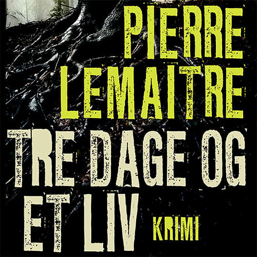 Audiokniha Tre dage og et liv - Pierre Lemaitre - Peter Milling Audiokniha Tre dage og et liv - Pierre Lemaitre - Peter Milling