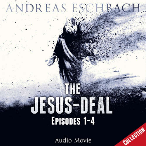 Audiobook The Jesus-Deal Collection, Episode 02: Episodes 01-04 (Audio Movie) - Andreas Eschbach - David Rintoul Audiobook The Jesus-Deal Collection, Episode 02: Episodes 01-04 (Audio Movie) - Andreas Eschbach - David Rintoul