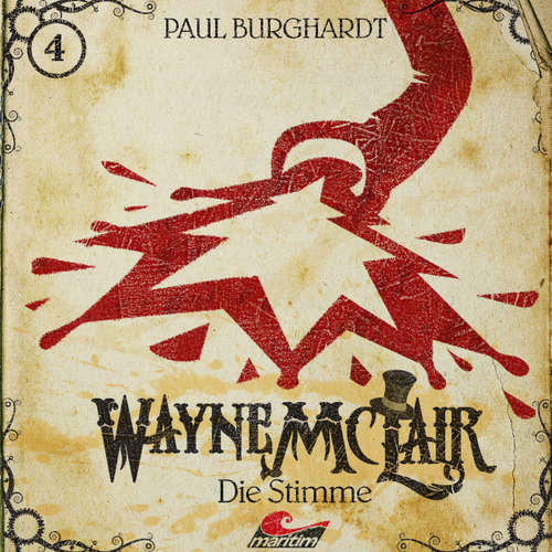 Hoerbuch Wayne McLair, Folge 4: Die Stimme - Paul Burghardt - Felix Würgler Hoerbuch Wayne McLair, Folge 4: Die Stimme - Paul Burghardt - Felix Würgler