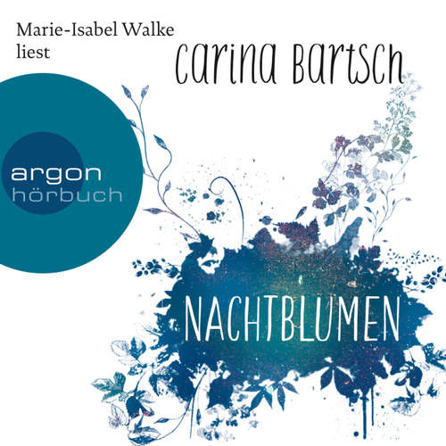 Hoerbuch Nachtblumen - Carina Bartsch - Marie-Isabel Walke Hoerbuch Nachtblumen - Carina Bartsch - Marie-Isabel Walke