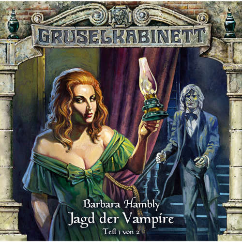 Hoerbuch Gruselkabinett, Folge 32: Jagd der Vampire (Folge 1 von 2) - Barbara Hambly - Wolfgang Pampel