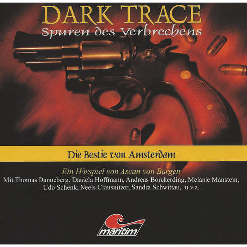 Hoerbuch Dark Trace - Spuren des Verbrechens, Folge 1: Die Bestie von Amsterdam - Ascan von Bargen - Thomas Danneberg