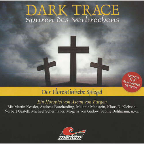 Hoerbuch Dark Trace - Spuren des Verbrechens, Folge 3: Der Florentinische Spiegel - Ascan von Bargen - Martin Keßler Hoerbuch Dark Trace - Spuren des Verbrechens, Folge 3: Der Florentinische Spiegel - Ascan von Bargen - Martin Keßler
