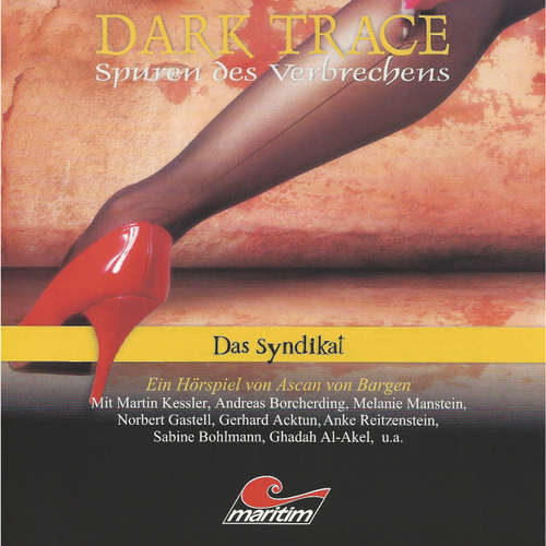 Hoerbuch Dark Trace - Spuren des Verbrechens, Folge 6: Das Syndikat - Ascan von Bargen - Martin Keßler Hoerbuch Dark Trace - Spuren des Verbrechens, Folge 6: Das Syndikat - Ascan von Bargen - Martin Keßler