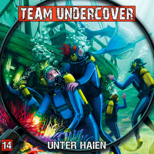 Hoerbuch Team Undercover, Folge 14: Unter Haien - Markus Topf - Patrick Mölleken Hoerbuch Team Undercover, Folge 14: Unter Haien - Markus Topf - Patrick Mölleken