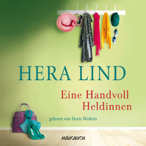 Hoerbuch Eine Handvoll Heldinnen - Hera Lind - Doris Wolters Hoerbuch Eine Handvoll Heldinnen - Hera Lind - Doris Wolters