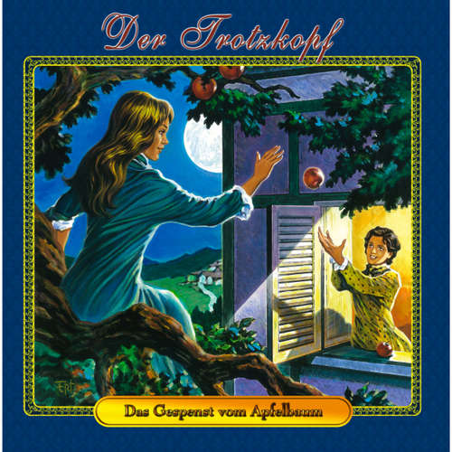 Hoerbuch Der Trotzkopf, Folge 2: Das Gespenst vom Apfelbaum - Emmy von Rhoden - Katja Welbat Brügger