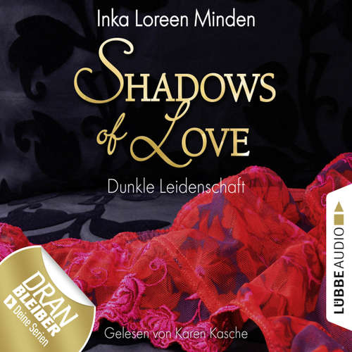 Hoerbuch Shadows of Love, Folge 1: Dunkle Leidenschaft - Inka Loreen Minden - Karen Kasche Hoerbuch Shadows of Love, Folge 1: Dunkle Leidenschaft - Inka Loreen Minden - Karen Kasche