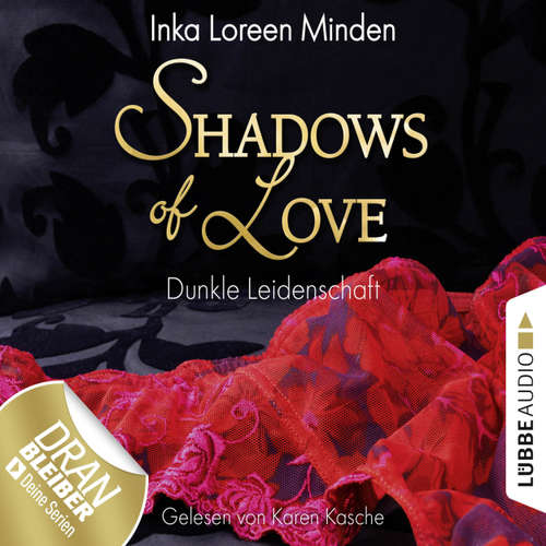 Hoerbuch Shadows of Love, Folge 1: Dunkle Leidenschaft - Inka Loreen Minden - Karen Kasche