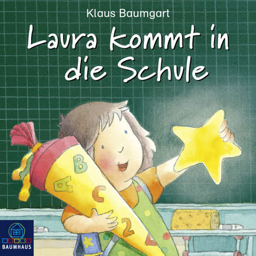 Hoerbuch Laura kommt in die Schule - Klaus Baumgart - Susanna Bonasewicz Hoerbuch Laura kommt in die Schule - Klaus Baumgart - Susanna Bonasewicz