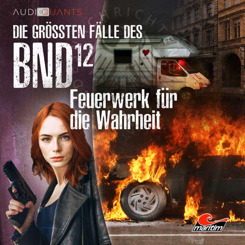 Hoerbuch Die größten Fälle des BND, Folge 12: Feuerwerk für die Wahrheit - Christoph Lehmann - Jenny Löffler