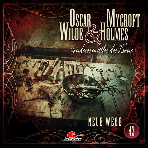 Hoerbuch Oscar Wilde & Mycroft Holmes, Sonderermittler der Krone, Folge 43: Neue Wege - Silke Walter - Sascha Rotermund