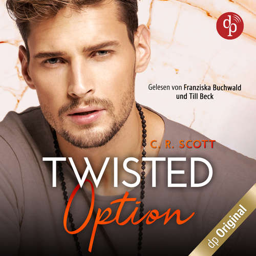Hoerbuch Twisted Option - Twisted-Reihe, Band 3 - C. R. Scott - Till Beck