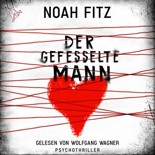 Hoerbuch Der gefesselte Mann - Johannes-Hornoff-Thriller, Band 11 - Noah Fitz - Wolfgang Wagner