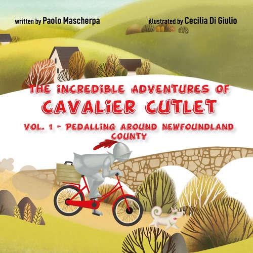 Audiobook The incredible adventures of Cavalier Cutlet - vol. 1 - Pedalling around Newfoundland County - Paolo Mascherpa - Sophie Hein Schrier