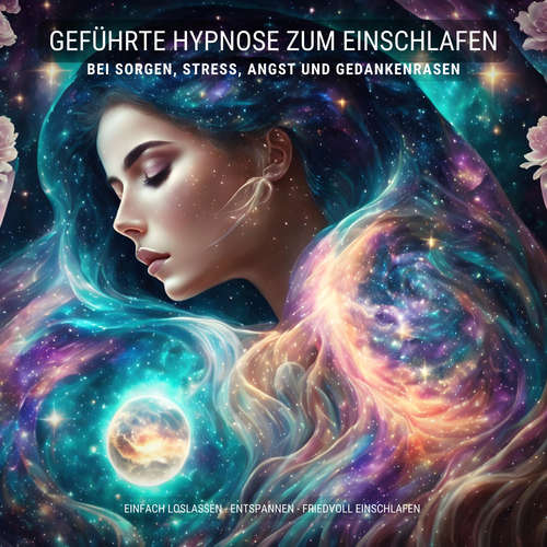 Hoerbuch Geführte Hypnose zum Einschlafen bei Stress, Angst und Gedankenrasen - Patrick Lynen - Patrick Lynen