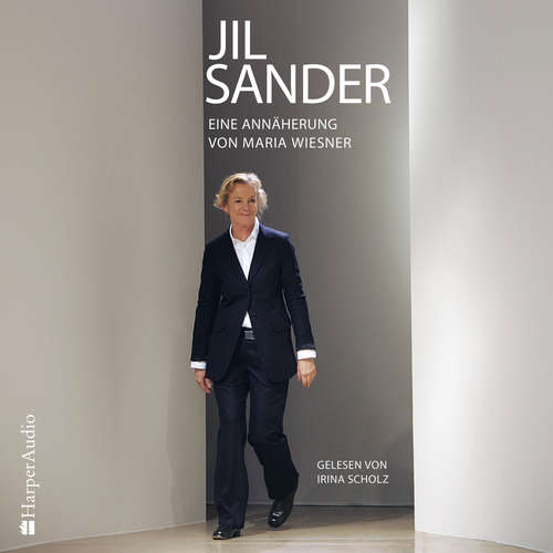 Hoerbuch Jil Sander – Eine Annäherung (ungekürzt) - Maria Wiesner - Irina Scholz