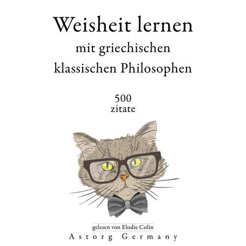 Hoerbuch Weisheit lernen mit griechischen klassischen Philosophen 500 Zitate - Aristoteles, - Elodie Colin