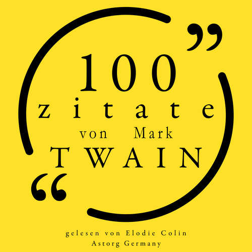Hoerbuch 100 Zitate von Mark Twain - Mark Twain - Elodie Colin