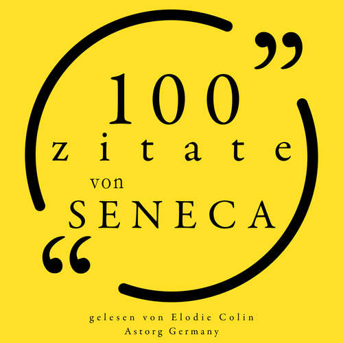 Hoerbuch 100 Zitate von Seneca - Seneca, - Elodie Colin