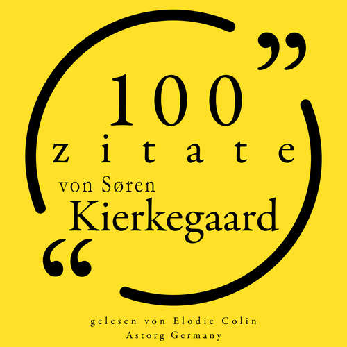 Hoerbuch 100 Zitate von Søren Kierkegaard - Søren Kierkegaard - Elodie Colin
