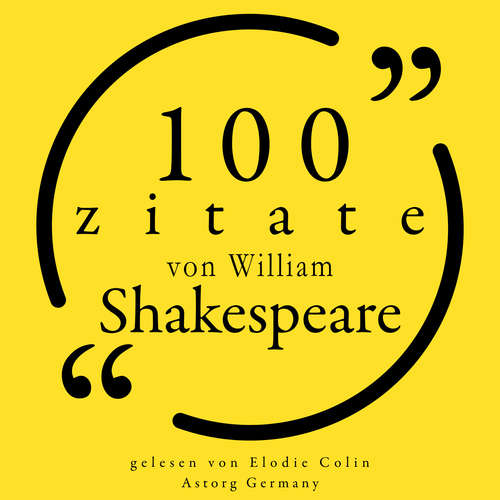 Hoerbuch 100 Zitate von William Shakespeare - William Shakespeare - Elodie Colin
