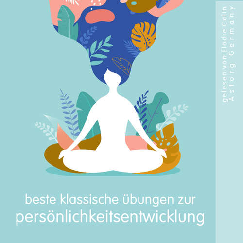 Hoerbuch Beste klassische Übungen zur Persönlichkeitsentwicklung - Frédéric Garnier - Elodie Colin