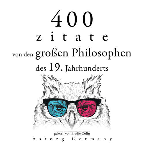 Hoerbuch 400 Zitate von den großen Philosophen des 19. Jahrhunderts - Arthur Schopenhauer - Elodie Colin