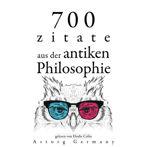 Hoerbuch 700 Zitate aus der alten Philosophie - Aristoteles, - Elodie Colin