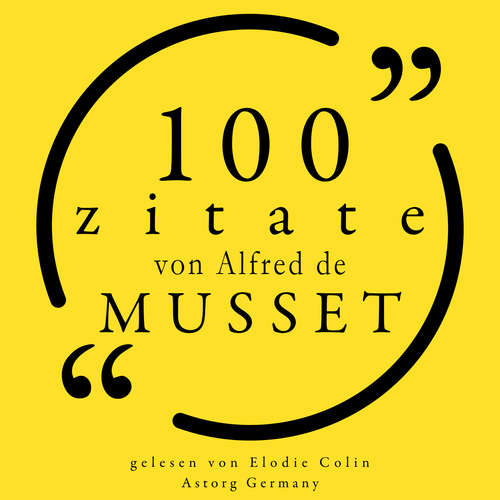 Hoerbuch 100 Zitate von Alfred de Musset - Alfred de Musset - Elodie Colin