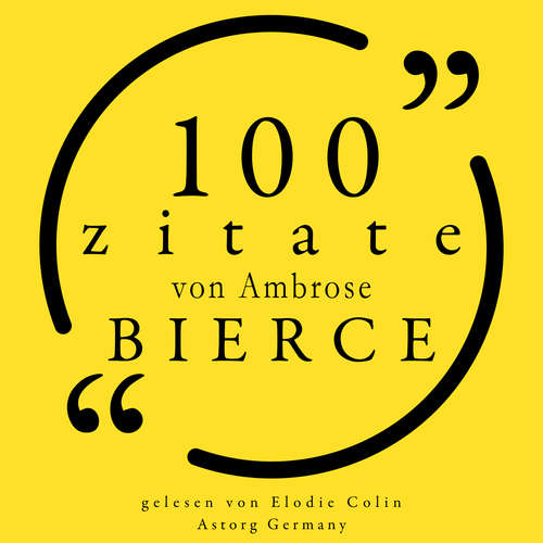 Hoerbuch 100 Zitate von Ambrose Bierce - Ambrose Bierce - Elodie Colin