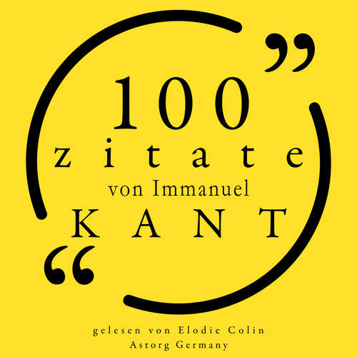 Hoerbuch 100 Zitate von Immanuel Kant - Immanuel Kant - Elodie Colin