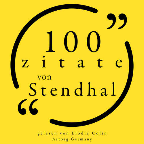 Hoerbuch 100 Zitate von Stendhal - Stendhal, - Elodie Colin